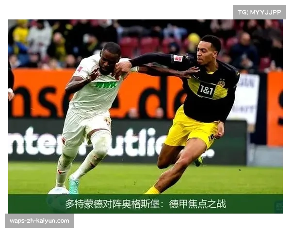 德甲焦点之战科隆迎战奥格斯堡深度剖析两队赛季表现与战术对决